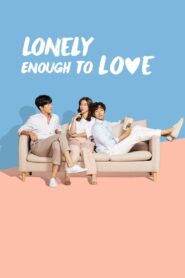 Lonely Enough to Love! (2020) Hindi Dubbed (ORG) WEB-DL 720p / 1080p HD (Korean Drama Series) – Season 1 All Episodes