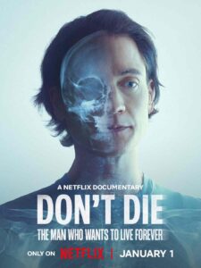 Don’t Die: The Man Who Wants to Live Forever (2025) WEB-DL Dual Audio {Hindi-English} 480p [320MB] | 720p [910MB] | 1080p [2GB]