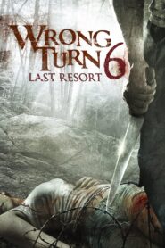 Wrong Turn 6: Last Resort (2014) Full Movie In English 480p [300MB] | 720p [700MB] | 1080p [4.4GB]