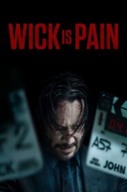 Wick Is Pain (2025) WEB-DL {English With Subtitles} Full Movie 480p [300MB] | 720p [800MB] | 1080p [2.5GB]