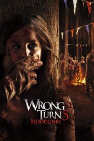 Wrong Turn 5: Bloodlines (2012) Full Movie In English 480p [300MB] | 720p [700MB] | 1080p [2.9GB]