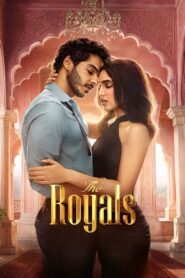 The Royals (2025) Season 1 Hindi (DD5.1) Netflix Series 480p | 720p | 1080p | 4K 2160p WEB-DL