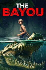 The Bayou 2025 Hindi Dual Audio WEB-DL 720p – 480p – 1080p