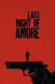  Last Night of Amore (2023) BluRay [Hindi (DD2.0) & Italian] 1080p 720p & 480p Dual Audio [x264/10Bit-HEVC] | Full Movie